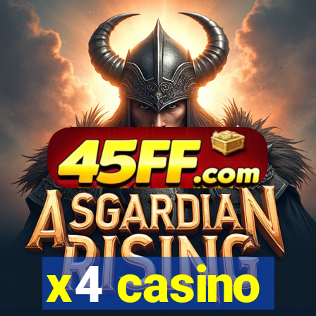 x4 casino